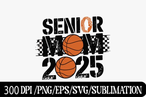 Celebrate the Senior Season with the Senior Mom 2025 Basketball Graphic