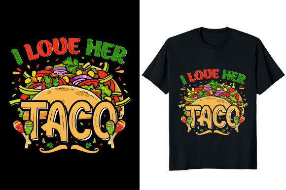 I Love Her Taco Graphic T-shirt Design: A Fiesta of Flavor