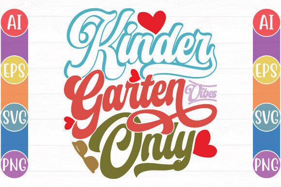 Kinder Garten Vibes Only Graphic T Shirt: Capturing Playful Nostalgia