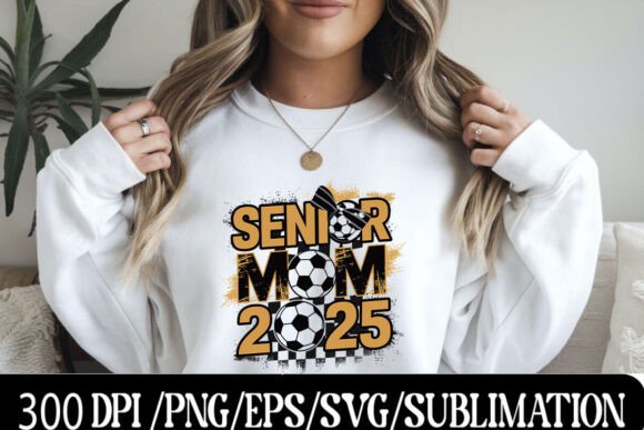 Senior Soccer Mom 2025: A Graphic for Every Celebration